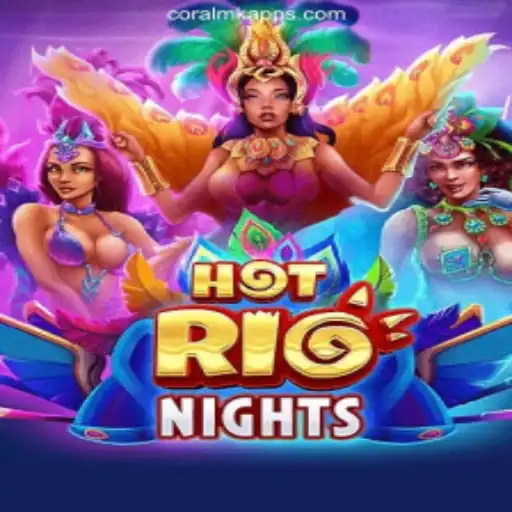 HotRioNights: A Vibrant Slot Experience with CORALMK.COM